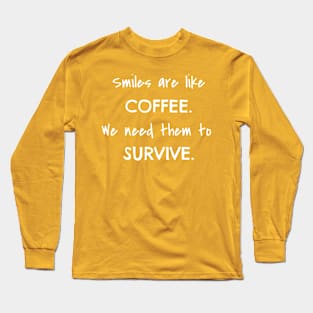 Smiles & Coffee White Text Long Sleeve T-Shirt